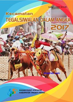 Kecamatan Tegalsiwalan Dalam Angka 2017