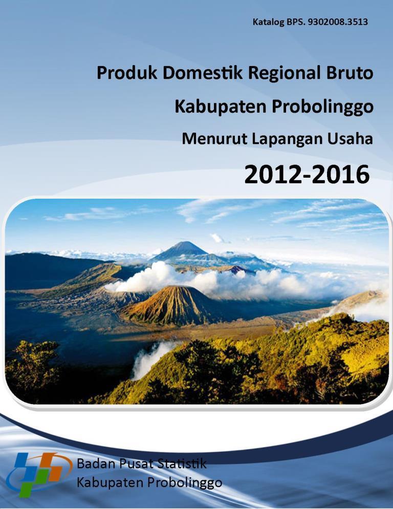 Gross Regional Domestic Product of Probolinggo Regency by Industrial Origin 2012-2016