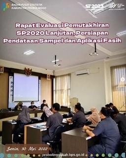 Rapat Evaluasi Pemutakhiran SP2020 Lanjutan, Persiapan Pendataan Sampel, dan Aplikasi Fasih