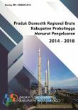 Produk Domestik Regional Bruto Kabupaten Probolinggo Menurut Pengeluaran  2014-2018