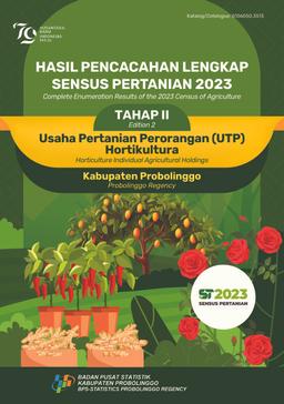 Complete Enumeration Results Of The 2023 Census Of Agriculture - Edition 2 Horticulture Individual Agricultural Holdings Probolinggo Regency